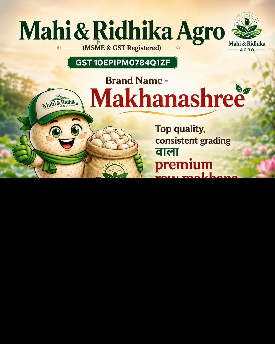 MakhanaShree by Mahi & Ridhika Agro — premium raw makhana from Purnia, Bihar